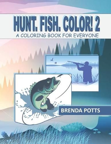 Cover image for Hunt. Fish. Color! 2: A Coloring Book for Everyone