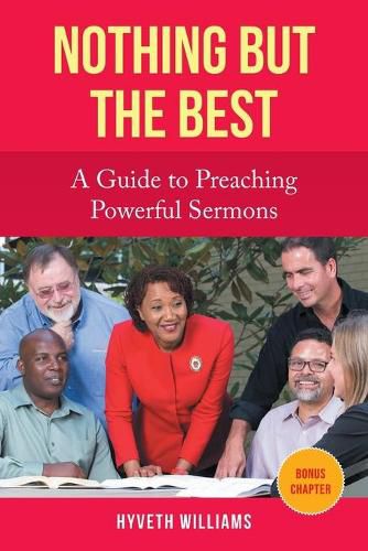 Cover image for Nothing But the Best: A Guide to Preaching Powerful Sermons