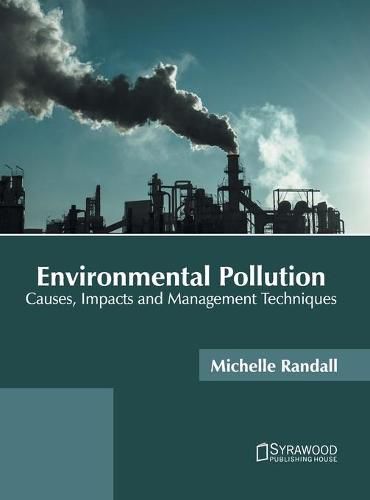 Cover image for Environmental Pollution: Causes, Impacts and Management Techniques