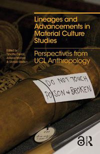 Cover image for Lineages and Advancements in Material Culture Studies: Perspectives from UCL Anthropology