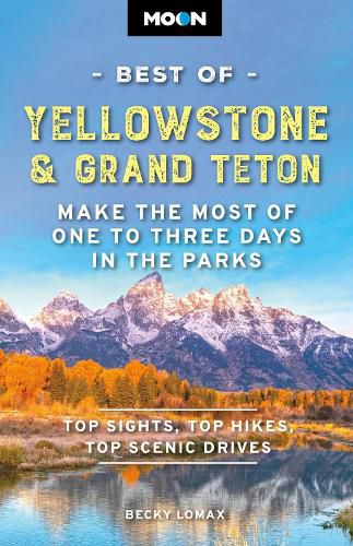 Cover image for Moon Best of Yellowstone & Grand Teton (Third Edition)
