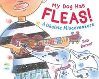 Cover image for My Dog Has Fleas: A Ukulele Misadventure