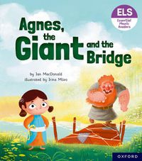 Cover image for Essential Letters and Sounds: Essential Phonic Readers: Oxford Reading Level 6: Agnes, the Giant and the Bridge