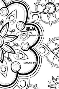 Cover image for Hiwa: A Tale of Ancient Hawaii