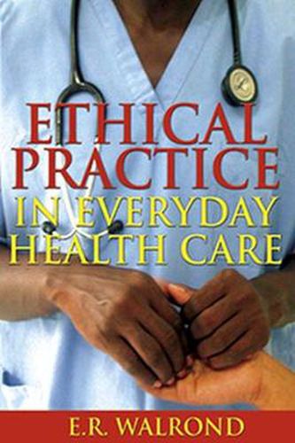 Cover image for Ethical Practice in Everyday Health Care