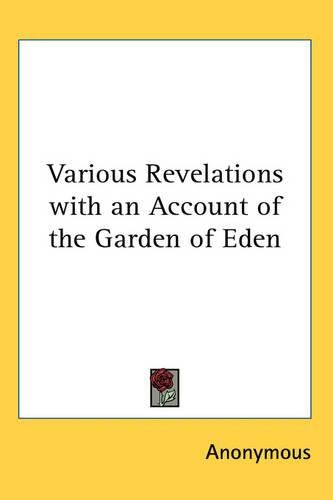 Cover image for Various Revelations with an Account of the Garden of Eden
