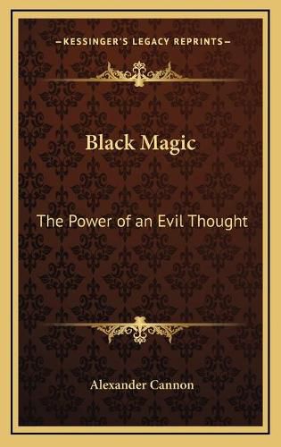 Cover image for Black Magic: The Power of an Evil Thought