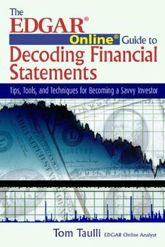 Cover image for The EDGAR Online Guide to Decoding Financial Statements: Tips, Tools, and Techniques for Becoming a Savvy Investor