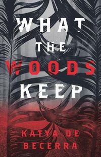 Cover image for What the Woods Keep