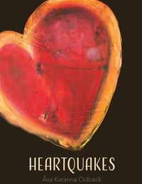 Cover image for Heartquakes: Paintings and Poems for Healing Hearts