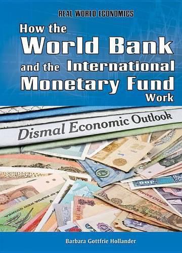 Cover image for How the World Bank and the International Monetary Fund Work