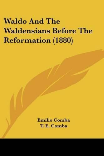 Waldo and the Waldensians Before the Reformation (1880)