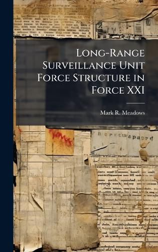 Cover image for Long-Range Surveillance Unit Force Structure in Force XXI