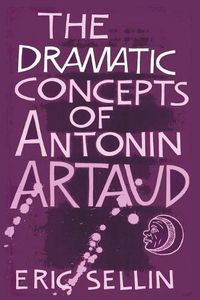 Cover image for The Dramatic Concepts of Antonin Artaud