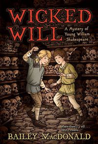 Cover image for Wicked Will: A Mystery of Young William Shakespeare