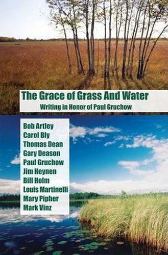 The Grace of Grass and Water: Writing in Honor of Paul Gruchow