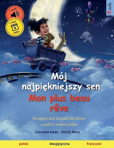 Cover image for Moj najpi&#281;kniejszy sen - Mon plus beau reve (polski - francuski): Dwuj&#281;zyczna ksi&#261;&#380;ka dla dzieci, z audiobookiem do pobrania