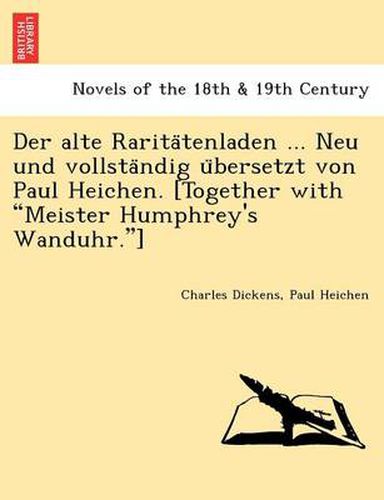 Cover image for Der Alte Rarita Tenladen ... Neu Und Vollsta Ndig U Bersetzt Von Paul Heichen. [Together with Meister Humphrey's Wanduhr.]