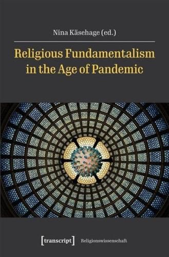 Cover image for Religious Fundamentalism in the Age of Pandemic