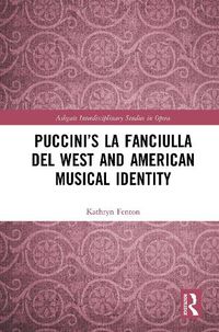 Cover image for Puccini's La fanciulla del West and American Musical Identity