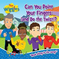 Cover image for The Wiggles: Can You Point Your Fingers (And Do The Twist)