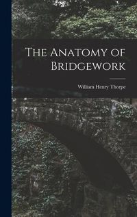 Cover image for The Anatomy of Bridgework