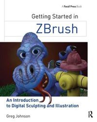 Cover image for Getting Started in ZBrush: An Introduction to Digital Sculpting and Illustration