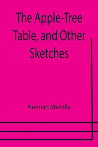 Cover image for The Apple-Tree Table, and Other Sketches