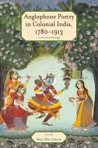 Cover image for Anglophone Poetry in Colonial India, 1780-1913: A Critical Anthology