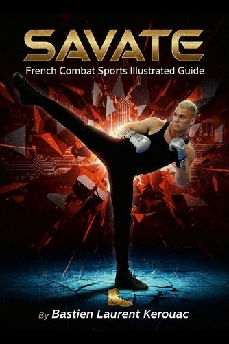 Cover image for Savate French Combat Sports Illustrated Guide