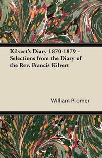 Cover image for Kilvert's Diary 1870-1879 - Selections from the Diary of the REV. Francis Kilvert