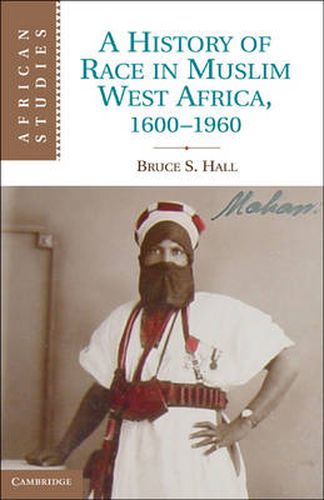 Cover image for A History of Race in Muslim West Africa, 1600-1960