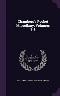 Cover image for Chambers's Pocket Miscellany, Volumes 7-8