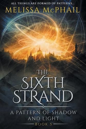 Cover image for The Sixth Strand: A Pattern of Shadow and Light Book Five