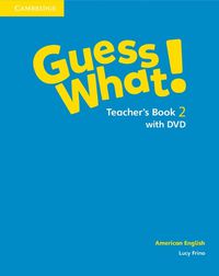 Cover image for Guess What! American English Level 2 Teacher's Book with DVD