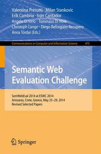 Semantic Web Evaluation Challenge: SemWebEval 2014 at ESWC 2014, Anissaras, Crete, Greece, May 25-29, 2014, Revised Selected Papers