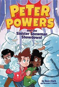 Cover image for Peter Powers and the Sinister Snowman Showdown!