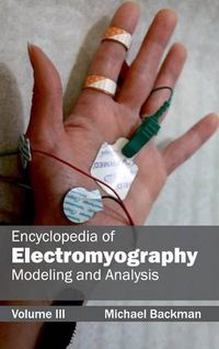 Cover image for Encyclopedia of Electromyography: Volume III (Modeling and Analysis)