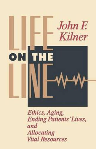 Cover image for Life on the Line: Ethics, Aging, Ending Patients' Lives and Allocating Vital Resources