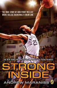 Cover image for Strong Inside (Young Readers Edition): The True Story of How Perry Wallace Broke College Basketball's Color Line