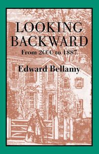 Cover image for Looking Backward: From 2000 to 1887