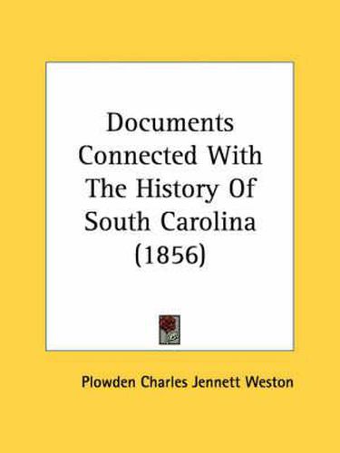 Cover image for Documents Connected with the History of South Carolina (1856)