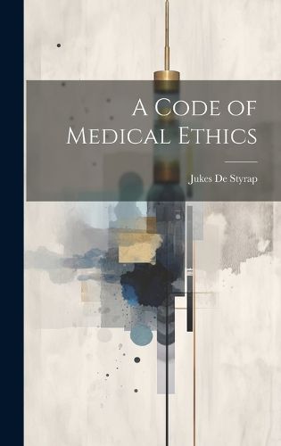 Cover image for A Code of Medical Ethics