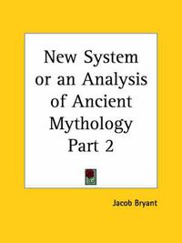 Cover image for New System or an Analysis of Ancient Mythology Vol. 2 (1774)