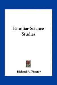 Cover image for Familiar Science Studies