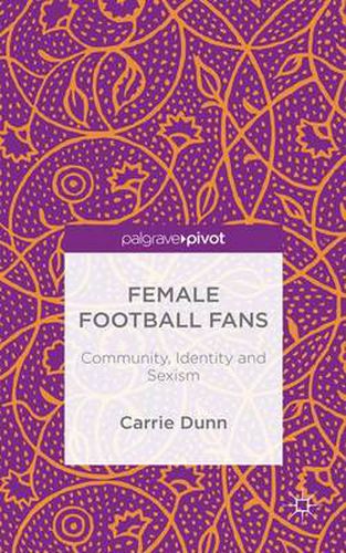 Cover image for Female Football Fans: Community, Identity and Sexism