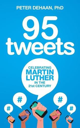 95 Tweets: Celebrating Martin Luther in the 21st Century