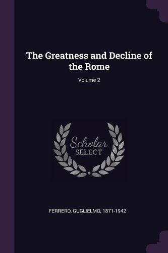 Cover image for The Greatness and Decline of the Rome; Volume 2