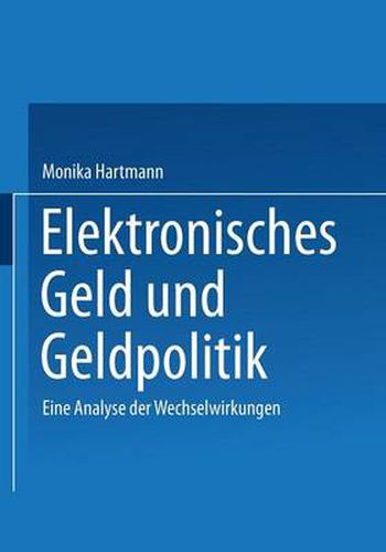 Cover image for Elektronisches Geld Und Geldpolitik: Eine Analyse Der Wechselwirkungen