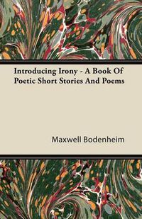 Cover image for Introducing Irony - A Book Of Poetic Short Stories And Poems